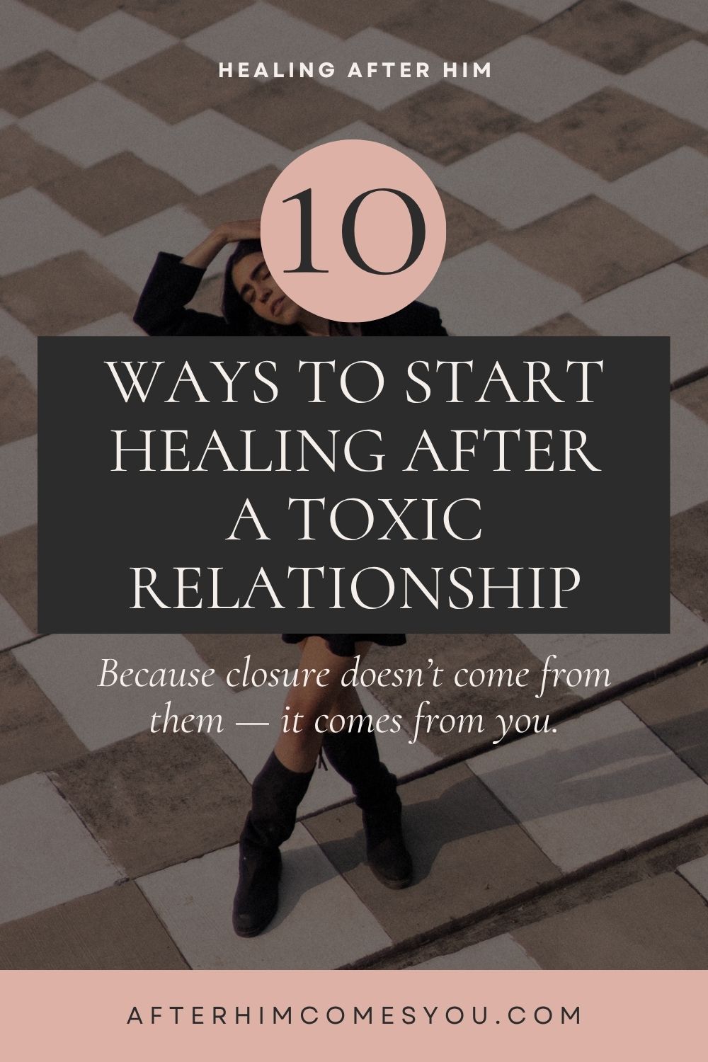 10 Ways to Start Healing After a Toxic Relationship. Because closure doesn’t come from them — it comes from you. A woman in black stands on a checkered pavement with her hand in her hair.