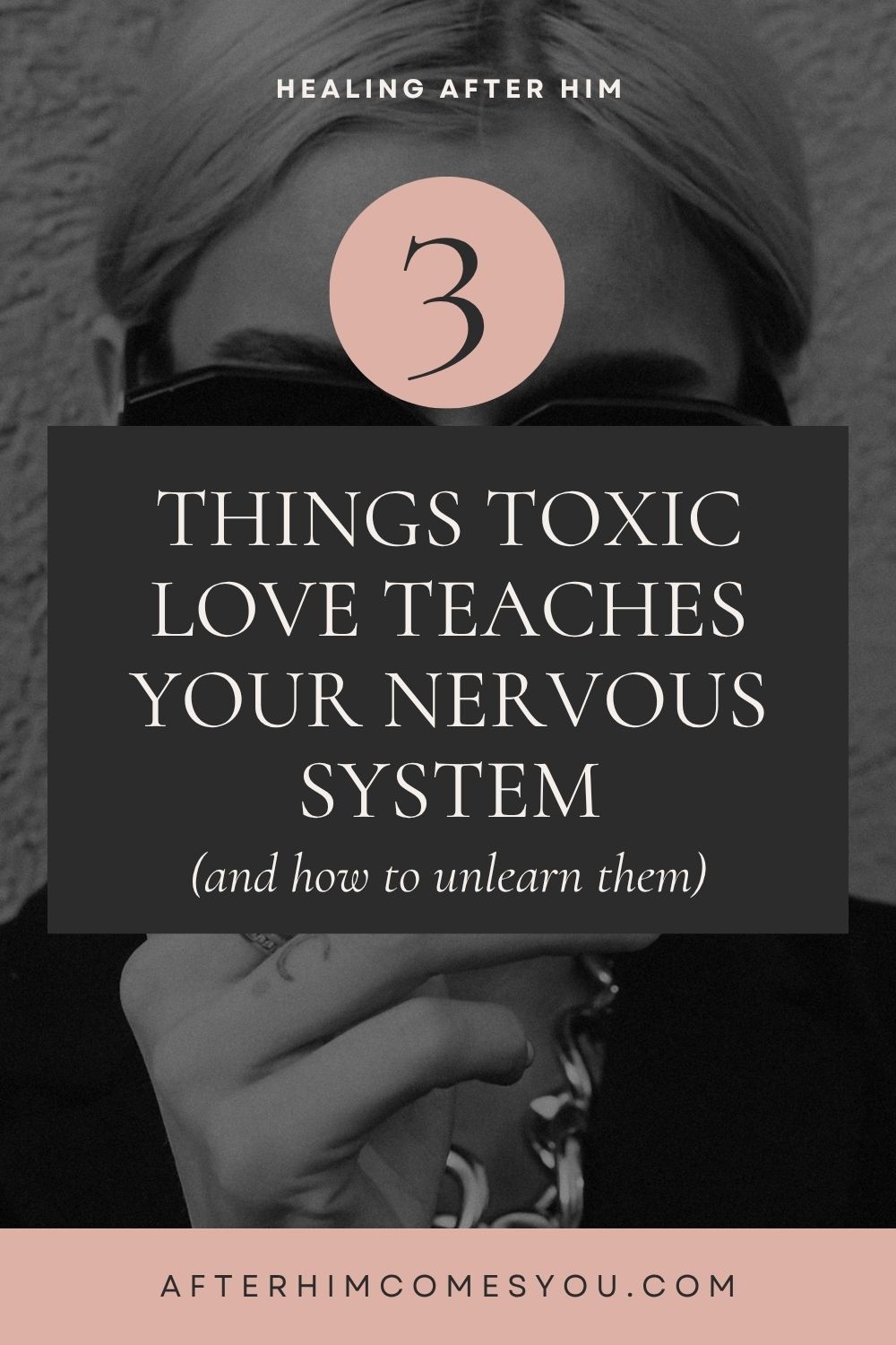 3 Things Toxic Love Teaches Your Nervous System (and how to unlearn them). A black-and-white photo of a woman in sunglasses.
