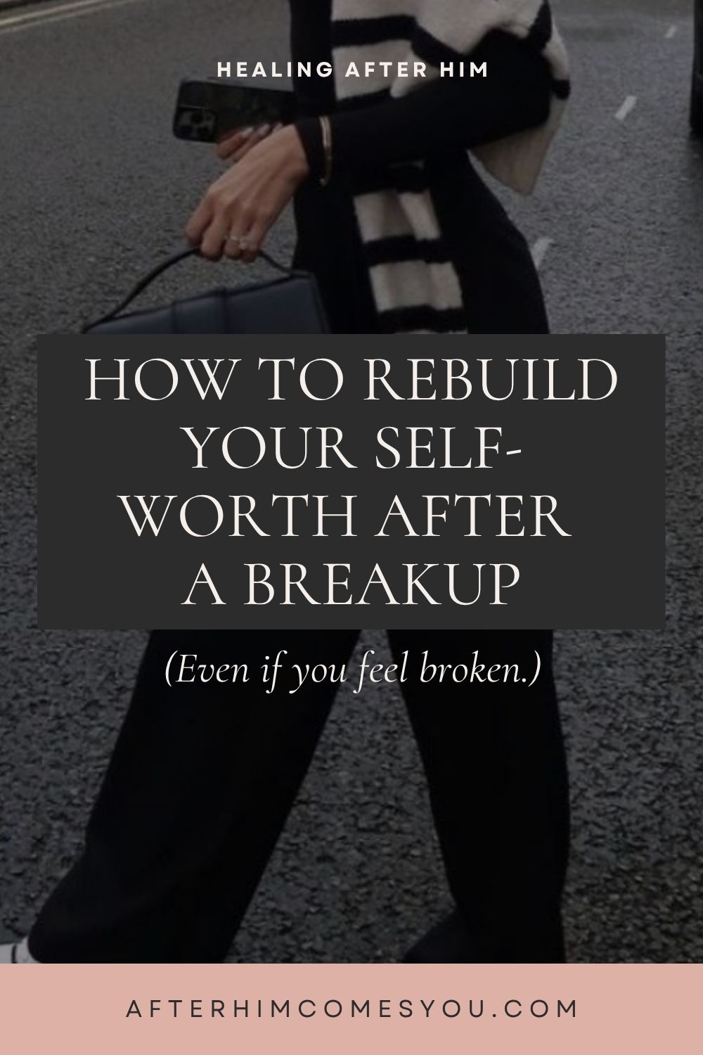 How to Rebuild Your Self-Worth After a Breakup (even if you feel broken). A woman in black walks down a street carrying a handbag and her phone.